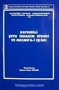 Kayserili Şeyh İbrahim Efendi ve Mecmu'a-i Eş'arı (11-D-31)