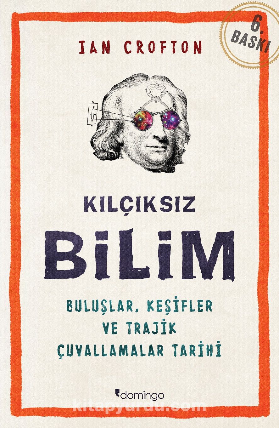 Kılçıksız Bilim & Buluşlar, Keşifler ve Trajik Çuvallamalar Tarihi