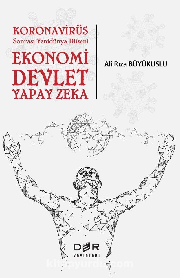 Koronavirüs Sonrası Yenidünya Düzeni Ekonomi-Devlet-Yapay Zeka