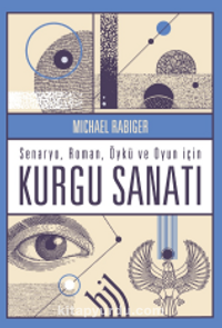 Kurgu Sanatı : Senaryo Roman Öykü ve Oyun İçin