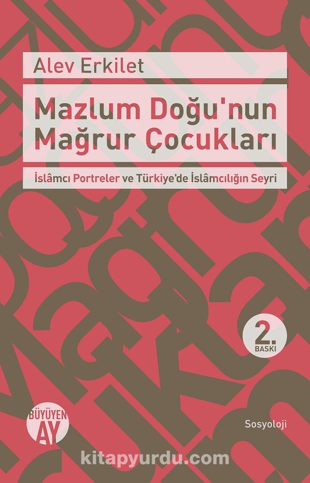 Mazlum Doğu'nun Mağrur Çocukları  & İslamcı Portreler ve Türkiye'de İslamcılığın Seyri