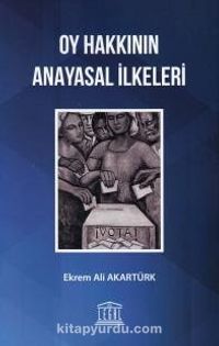 Oy Hakkının Anayasal İlkeleri