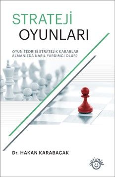 Strateji Oyunları & Oyun Teorisi Stratejik Kararlar Almanızda Nasıl Yardımcı Olur?