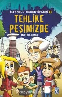 Tehlike Peşimizde / İstanbul Dedektifleri 4