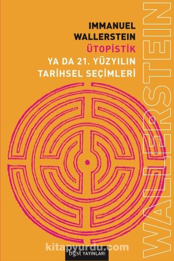 Ütopistik Ya Da 21. Yüzyılın Tarihsel Seçimleri