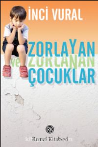 Zorlayan ve Zorlanan Çocuklar