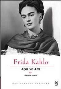 Aşk ve Acı / Frida Kahlo