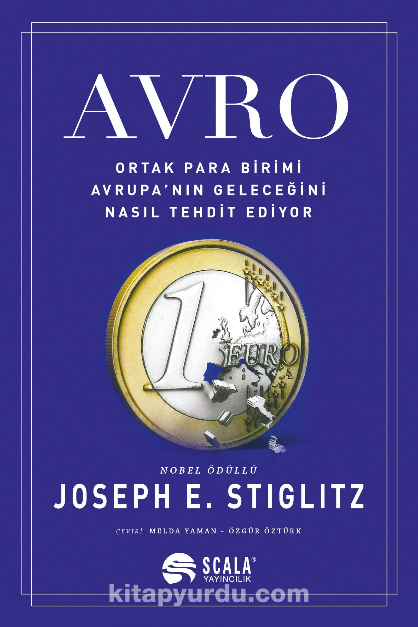 Avro & Ortak Para Birimi Avrupa’nın Geleceğini Nasıl Tehdit Ediyor