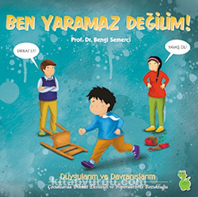 Ben Yaramaz Değilim / Duygularım ve Davranışlarım