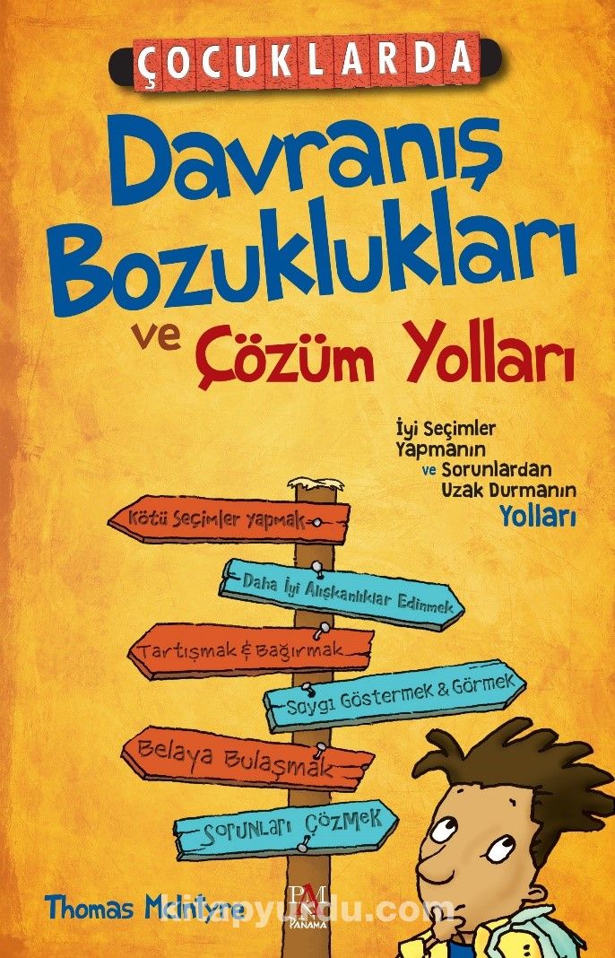 Çocuklarda Davranış Bozuklukları ve Çözüm Yolları & İyi Seçimler Yapmanın ve Sorunlardan Uzak Durmanın Yolları