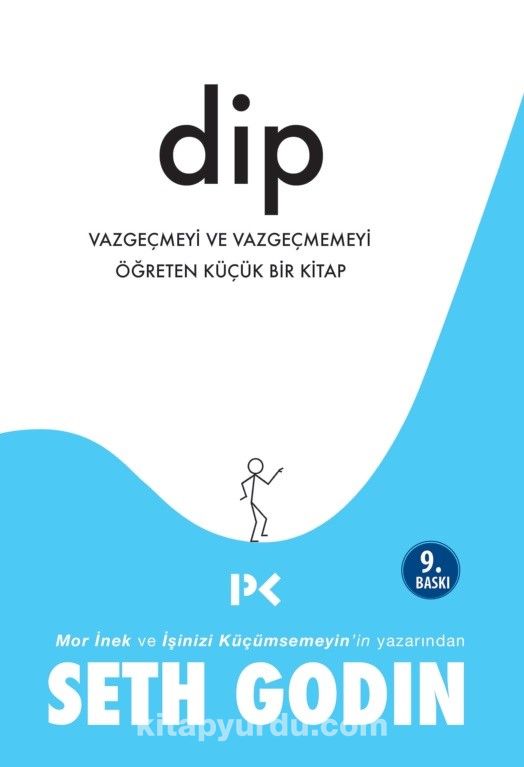 Dip & Vazgeçmeyi ve Vazgeçmemeyi Öğreten Küçük Bir Kitap