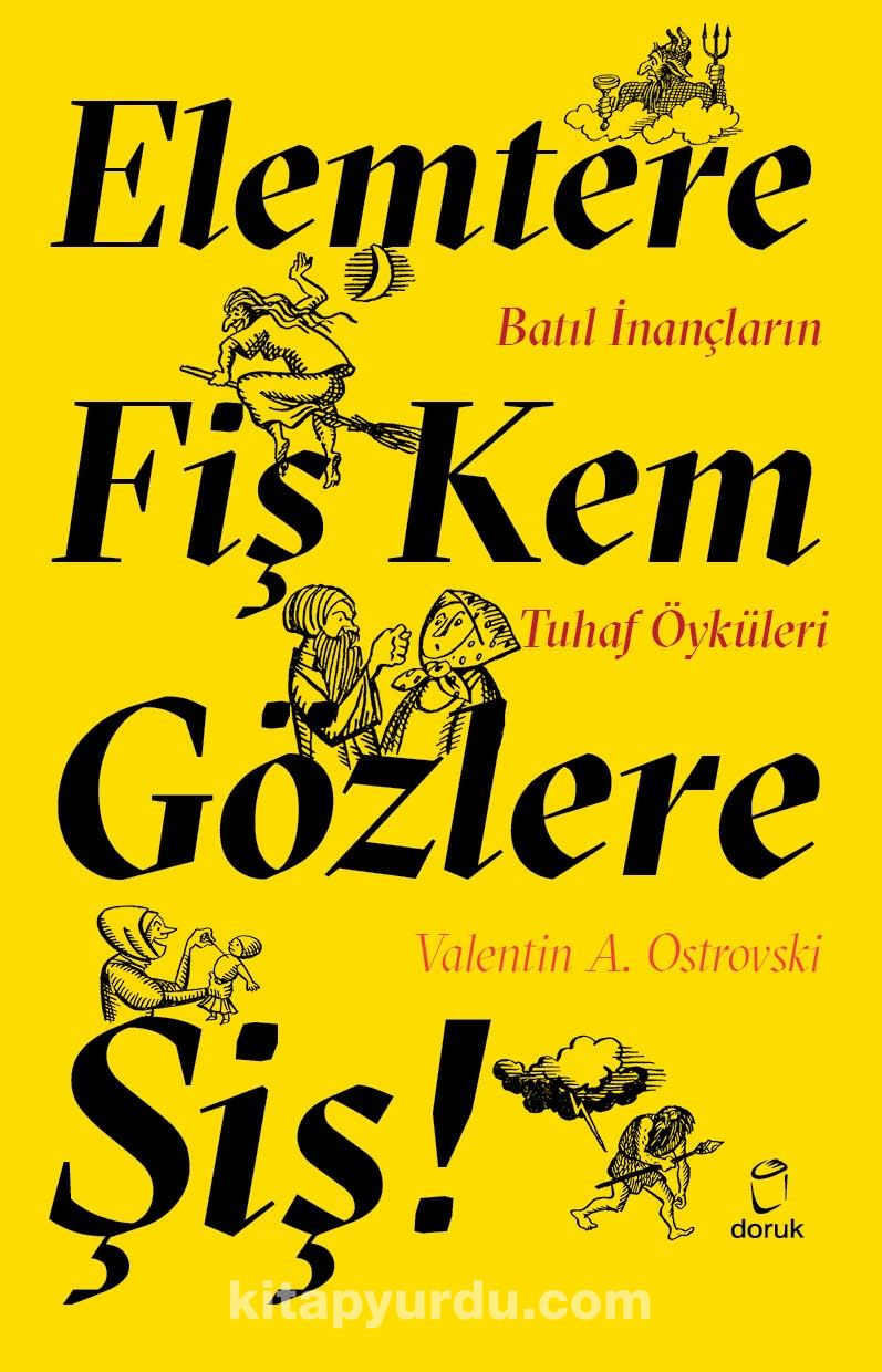 Elemtere Fiş Kem Gözlere Şiş & Batıl İnançların Tuhaf Öyküleri