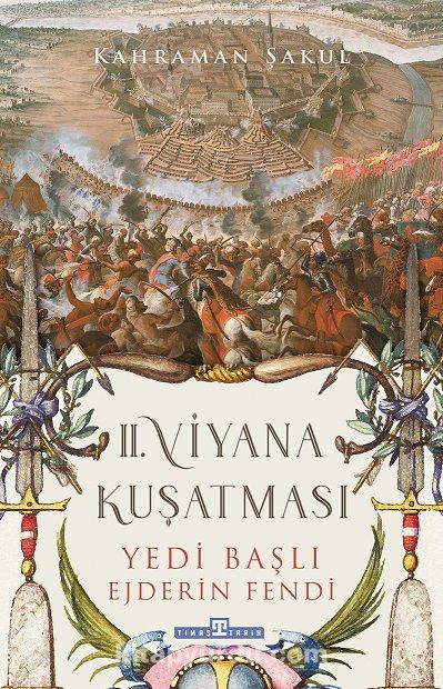 II. Viyana Kuşatması / Yedi Başlı Ejderin Fendi