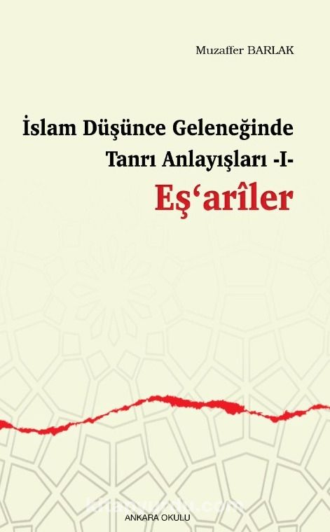 İslam Düşünce Geleneğinde Tanrı Anlayışları 1 / Eş‘ariler