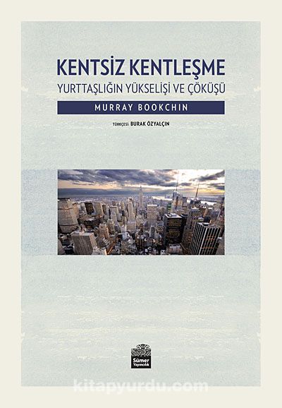 Kentsiz Kentleşme & Yurttaşlığın Yükselişi ve Çöküşü