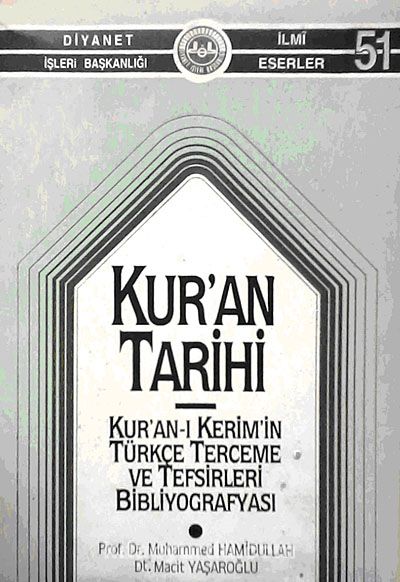 Kur'an Tarihi & Kur'an-ı Kerim'in Türkçe Terceme ve Tefsirleri Bibliyografyası (1-D-33)