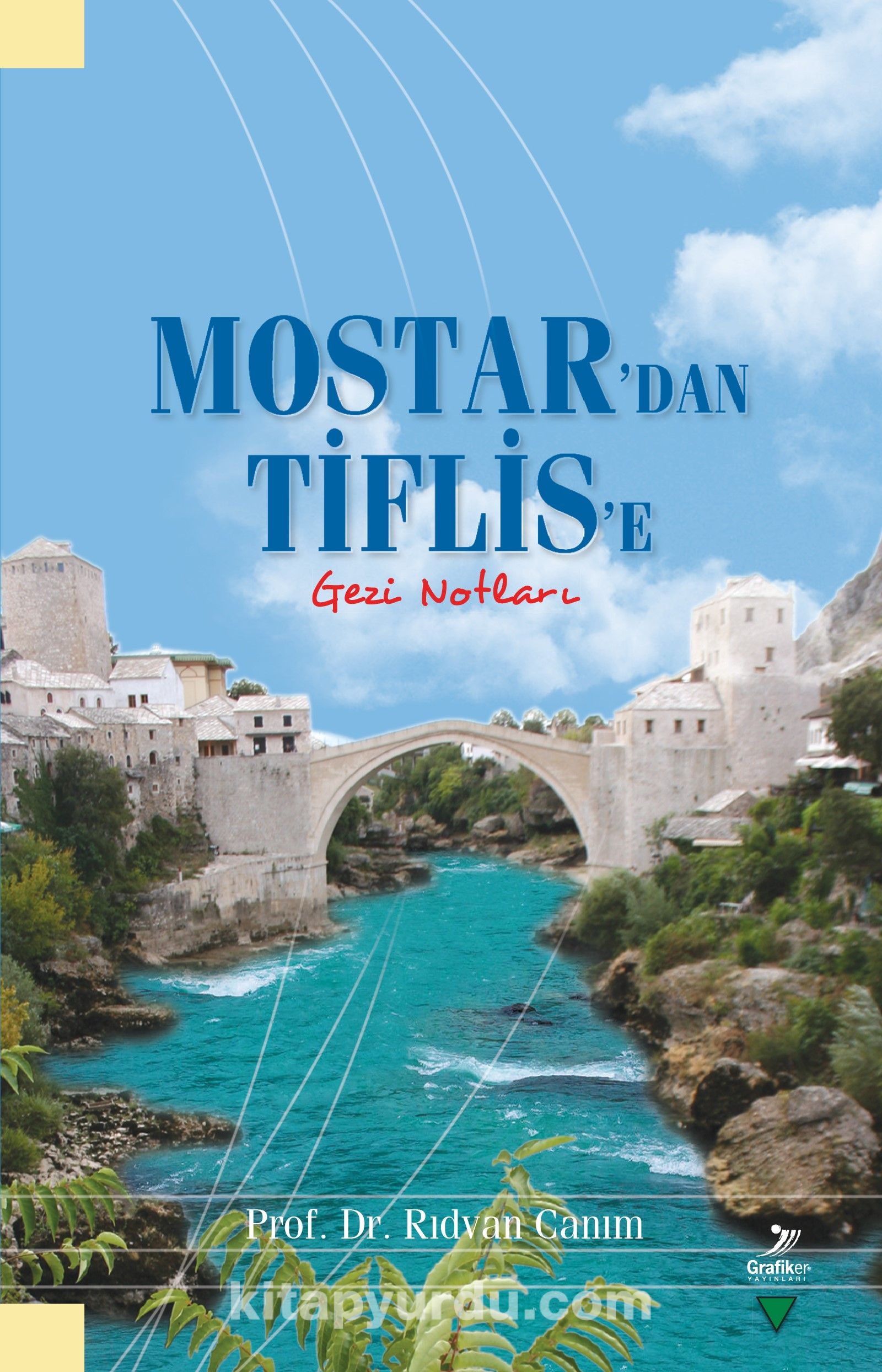 Mostar’dan Tiflis’e Gezi Notları