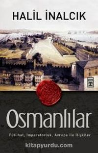 Osmanlılar & Fütühat, İmparatorluk, Avrupa ile İlişkiler