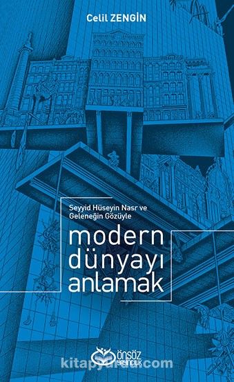 Seyyid Hüseyin Nasr ve Geleneğin Gözüyle Modern Dünyayı Anlamak