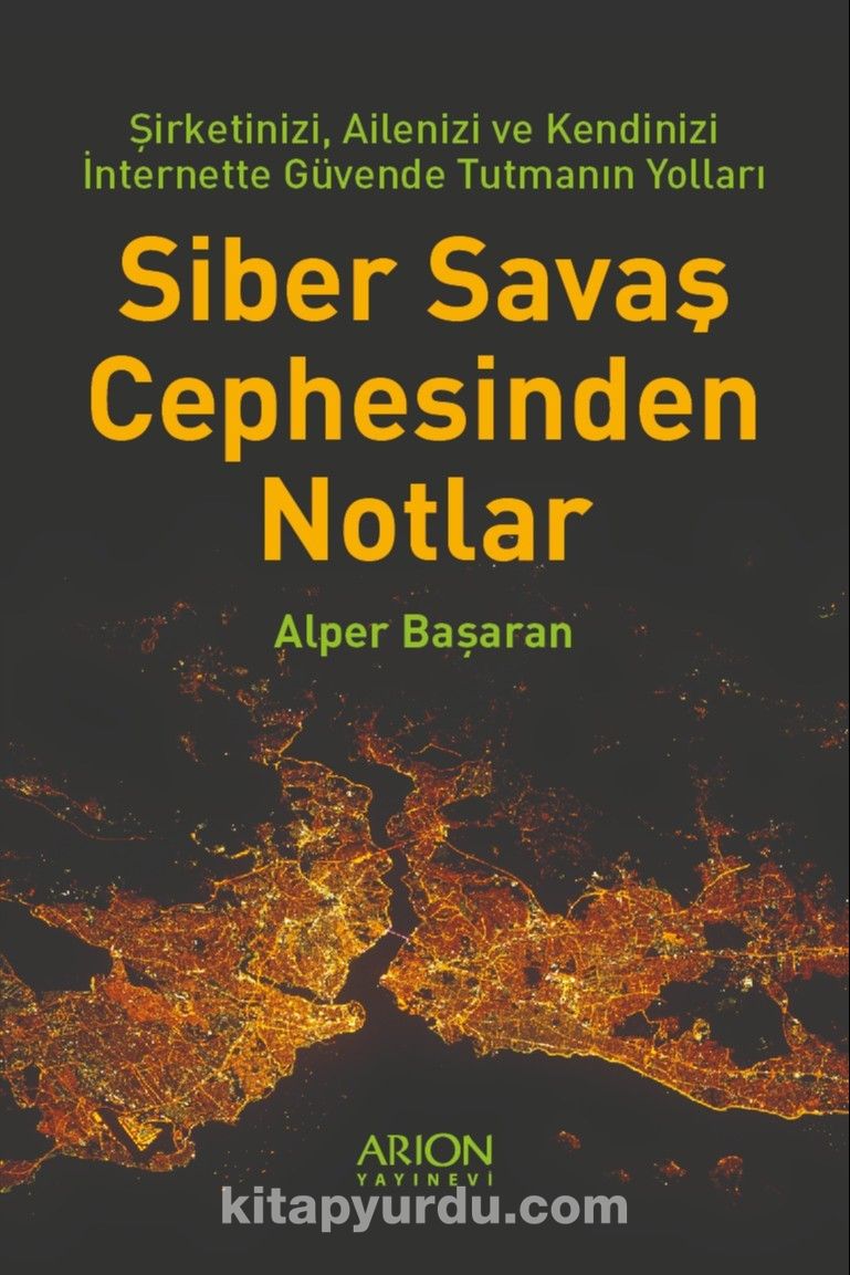 Siber Savaş Cephesinden Notlar