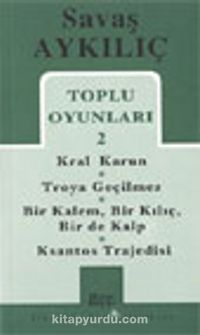 Toplu Oyunları 2 / Kral Karun - Troya Geçilmez - Bir Kalem Bir Kılıç - Ksantos Trajedisi