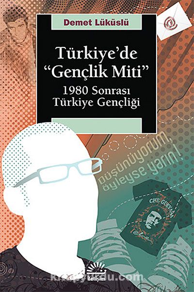 Türkiye'de Gençlik Miti & 1980 Sonrası Türkiye Gençliği