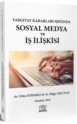 Yargıtay Kararları Işığında Sosyal Medya ve İş İlişkisi