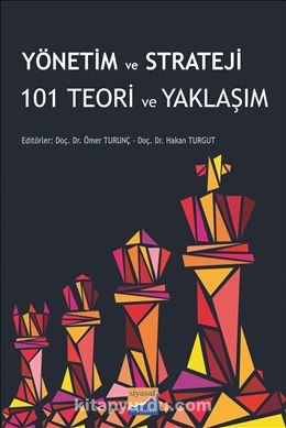 Yönetim ve Strateji 101 Teori ve Yaklaşım