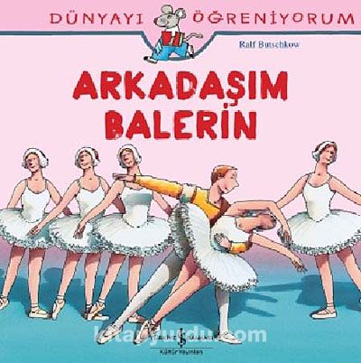 Arkadaşım Balerin - Dünyayı Öğreniyorum