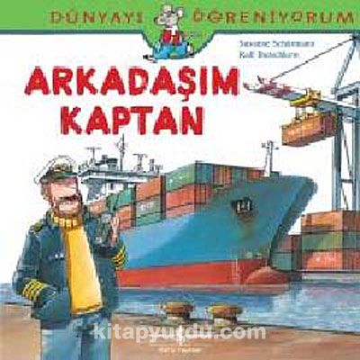 Arkadaşım Kaptan - Dünyayı Öğreniyorum