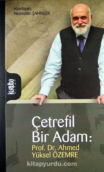 Çetrefil Bir Adam: Prof. Dr. Ahmed Yüksel Özemre