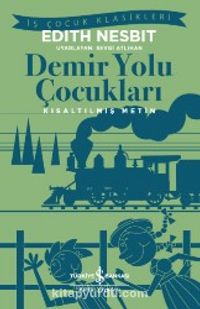 Demir Yolu Çocukları (Kısaltılmış Metin)