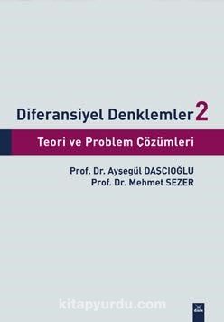 Diferansiyel Denklemler 2 & Teori ve Problem Çözümleri