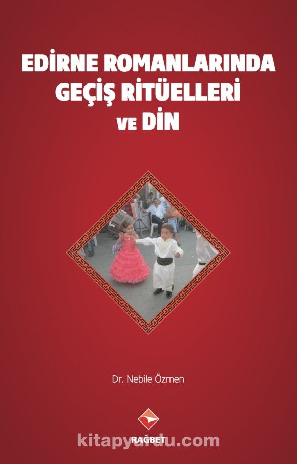 Edirne Romanları’nda Geçiş Ritüelleri ve Din