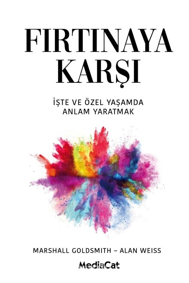 Fırtınaya Karşı & İş ve Özel Yaşamda Anlam Yaratmak