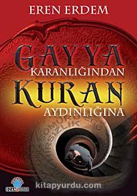 Gayya Karanlığından Kuran Aydınlığına