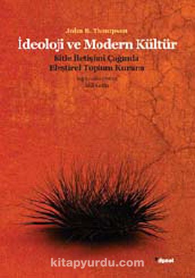 İdeoloji ve Modern Kültür & Kitle İletişim Çağında Eleştirel Toplum Kuramı