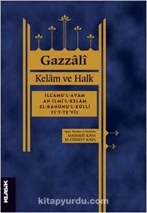 Kelam ve Halk İlcamu’l-avam an ilmi’l-kelam  el-Kanunu’l-külli fi’t-te’vil