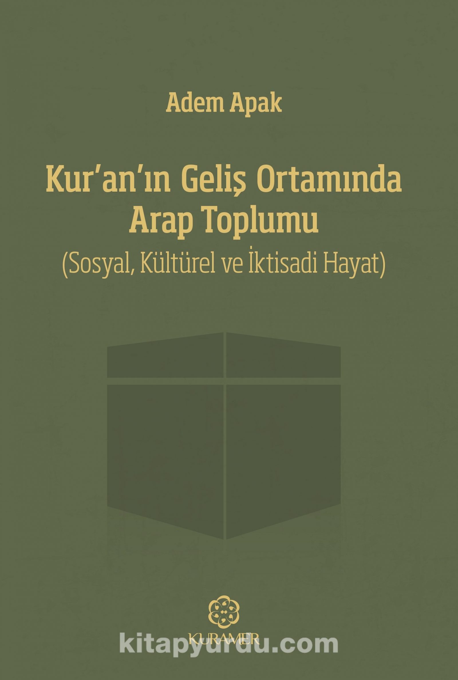 Kur’an’ın Geliş Ortamında Arap Toplumu & (Sosyal, Kültürel ve İktisadi Hayat)