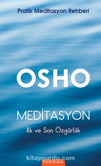 Meditasyon İlk ve Son Özgürlük & Pratik Meditasyon Rehberi