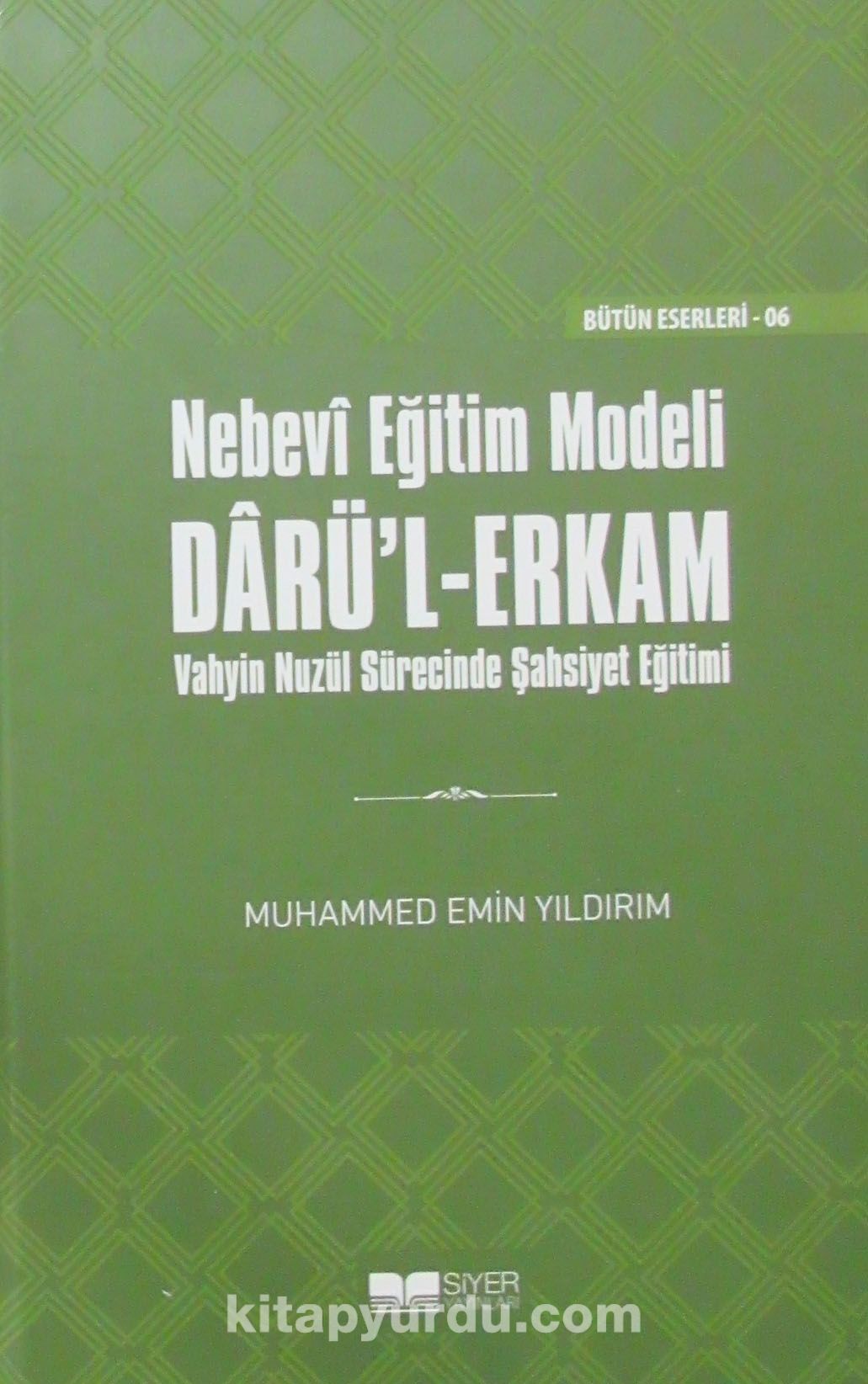 Nebevi Eğitim Modeli Dar'ul Erkam (Ciltli) & Vahyin Nuzül Sürecinde Şahsiyet Eğitimi