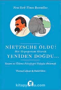 Nietzsche Öldü! Bir Hipopotam Olarak Yeniden Doğdu...