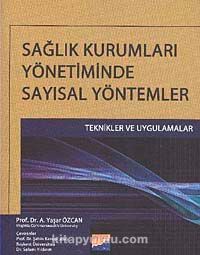 Sağlık Kurumları Yönetiminde Sayısal Yöntemler & Teknikler ve Uygulamalar