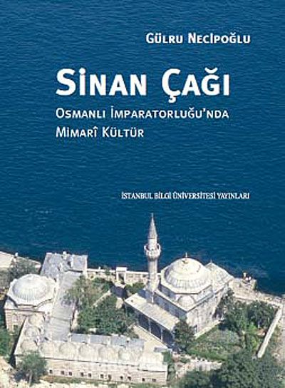 Sinan Çağı & Osmanlı İmparatorluğu'nda Mimari Kültür