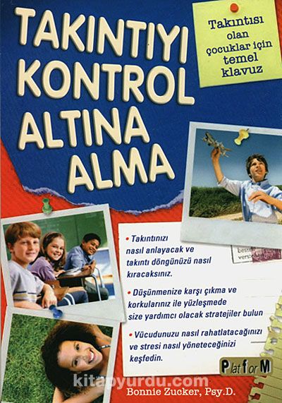 Takıntıyı Kontrol Altına Alma & Takıntısı Olan Çocuklar İçin Temel Klavuz