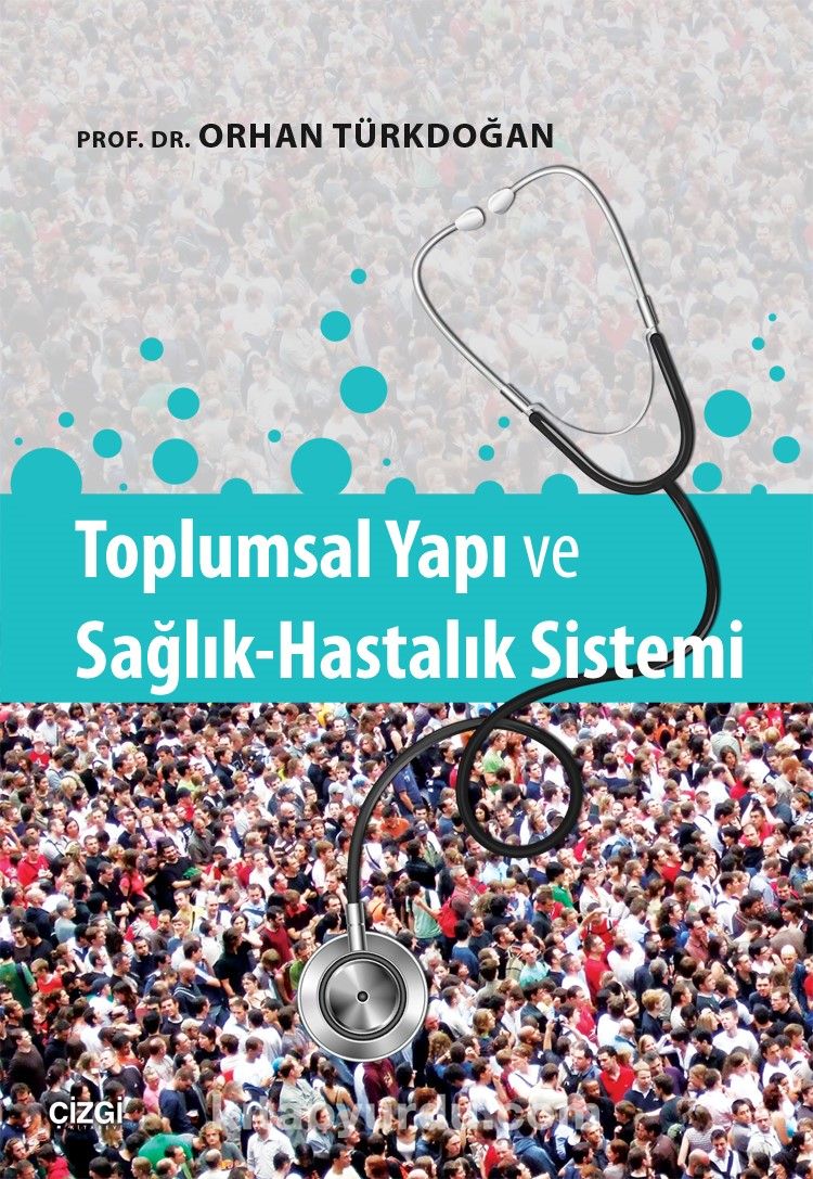 Toplumsal Yapı ve Sağlık Hastalık Sistemi