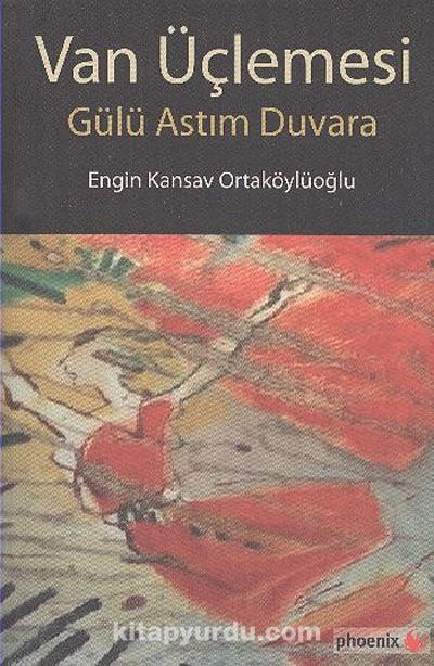 Van Üçlemesi & Gülü Astım Duvara