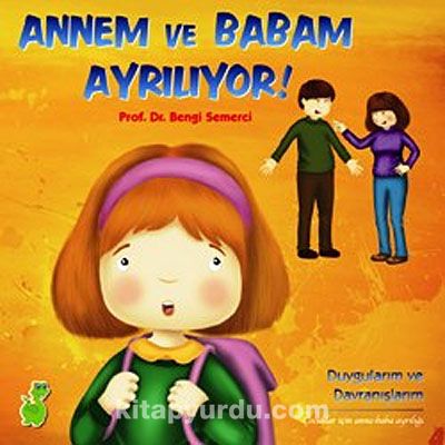 Annem ve Babam Ayrılıyor! & Duygularım ve Davranışlarım