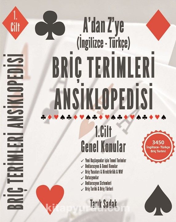 Briç Terimleri Ansiklopedisi A'dan Z' ye İngilizce Tükçe  1.Cilt Genel Konular