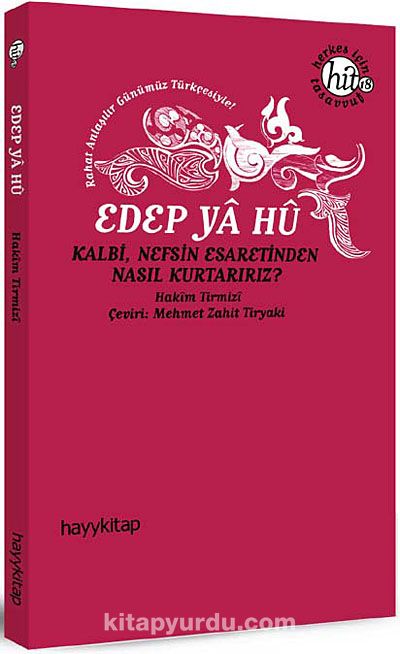 Edep Ya Hu & Kalbi, Nefsin Esaretinden Nasıl Kurtarırız?